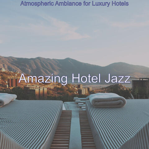 Atmospheric Ambiance for Luxury Hotels