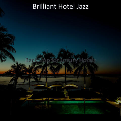 Backdrop for Luxury Hotels