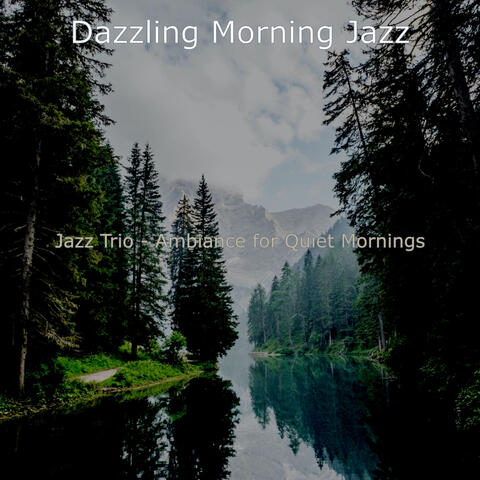 Jazz Trio - Ambiance for Quiet Mornings
