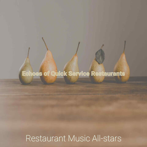 Echoes of Quick Service Restaurants