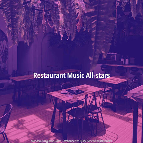 Wondrous Big Band Jazz - Ambiance for Quick Service Restaurants