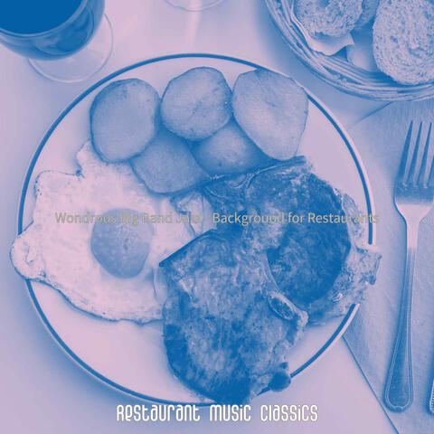 Wondrous Big Band Jazz - Background for Restaurants
