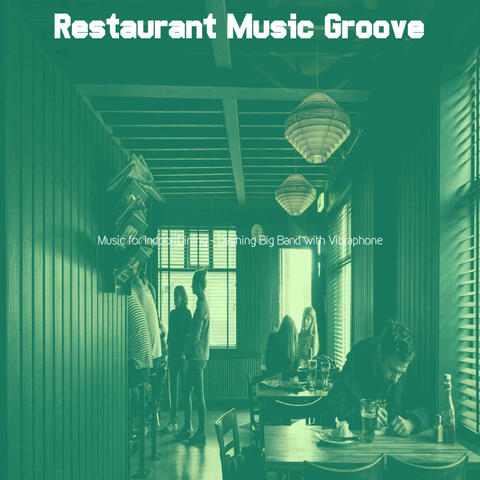 Music for Indoor Dining - Dashing Big Band with Vibraphone