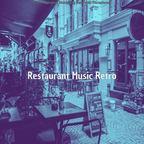 Music for Indoor Dining (Big Band with Vibraphone)