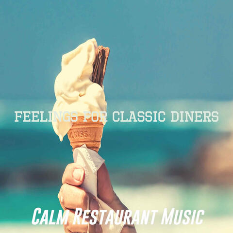 Feelings for Classic Diners