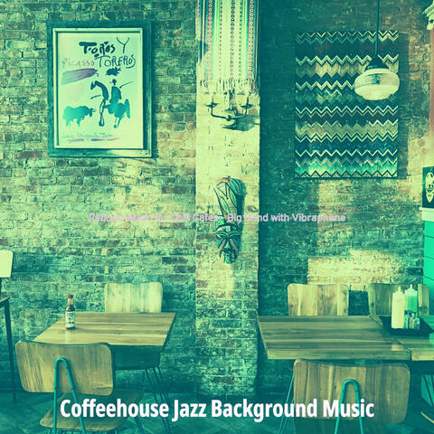 Refined Music for Chill Cafes - Big Band with Vibraphone