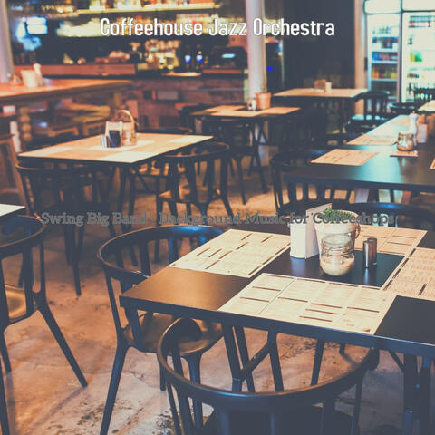 Swing Big Band - Background Music for Coffeeshops
