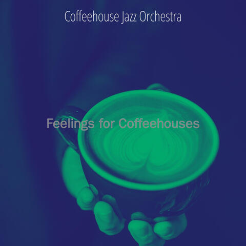 Feelings for Coffeehouses