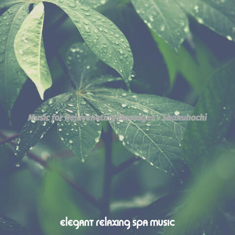Music for Rejuvenating Massages - Shakuhachi