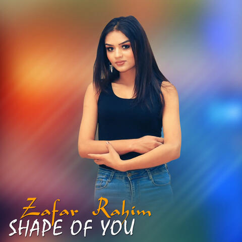 Shape of you