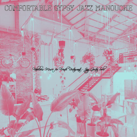 Fabulous Music for French Restaurants - Jazz Guitar Solo