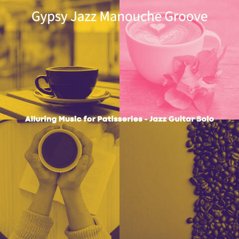Alluring Music for Patisseries - Jazz Guitar Solo