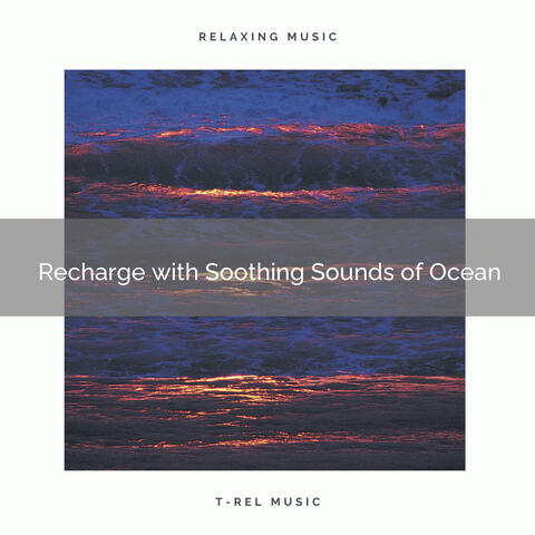 Recharge with Soothing Sounds of Ocean