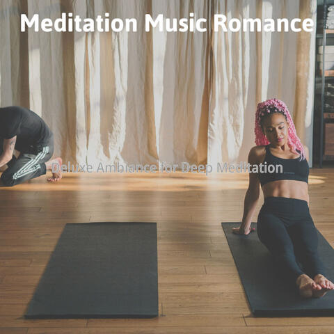 Deluxe Ambiance for Deep Meditation