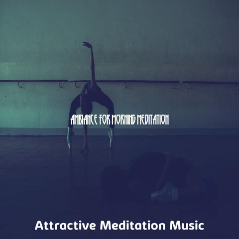 Ambiance for Morning Meditation