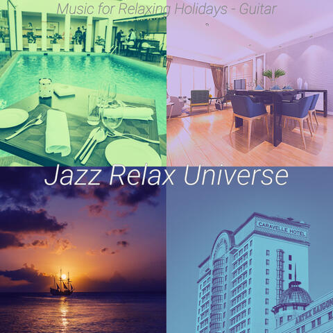 Music for Relaxing Holidays - Guitar