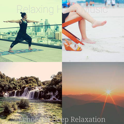 Echoes of Deep Relaxation