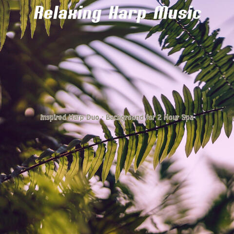 Inspired Harp Duo - Background for 2 Hour Spa