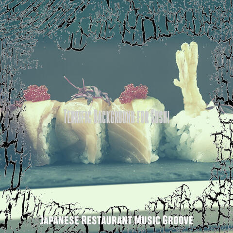 Terrific Background for Sushi