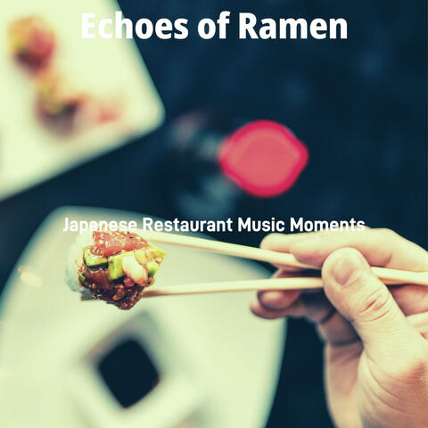 Echoes of Ramen