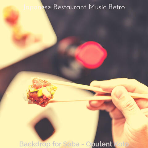 Backdrop for Soba - Opulent Koto