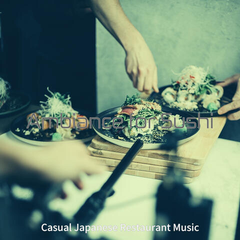 Ambiance for Sushi