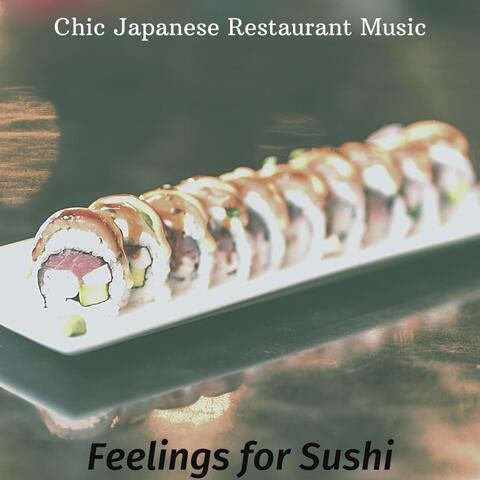Feelings for Sushi