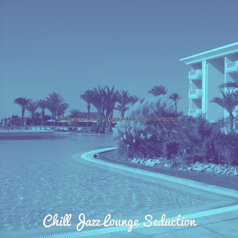 Brilliant Jazz Trio - Background for Classy Restaurants