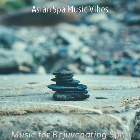 Music for Rejuvenating Spas