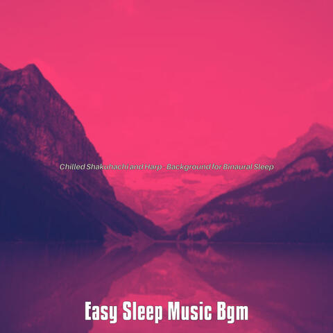 Chilled Shakuhachi and Harp - Background for Binaural Sleep