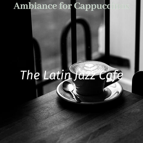 Ambiance for Cappuccinos