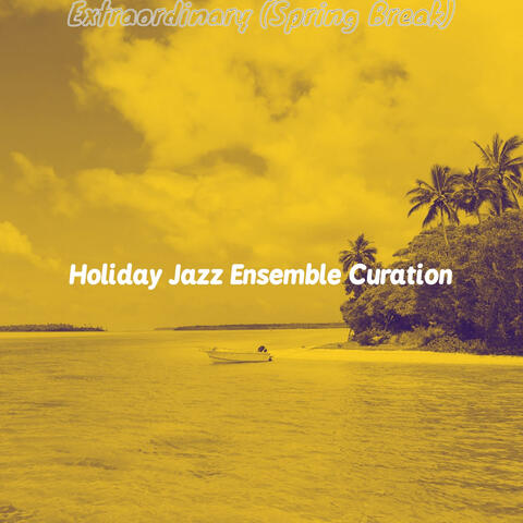 Extraordinary (Spring Break)