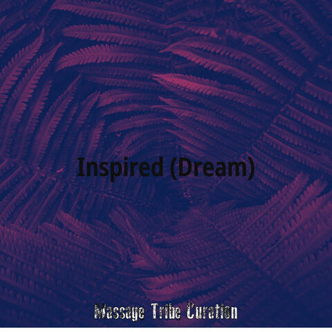 Inspired (Dream)