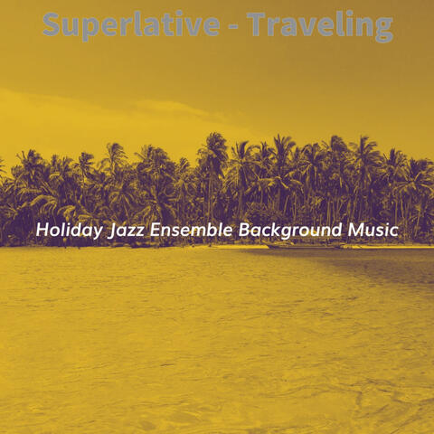 Superlative - Traveling