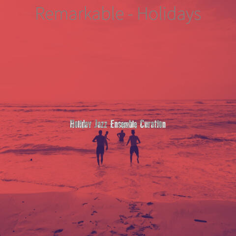 Remarkable - Holidays