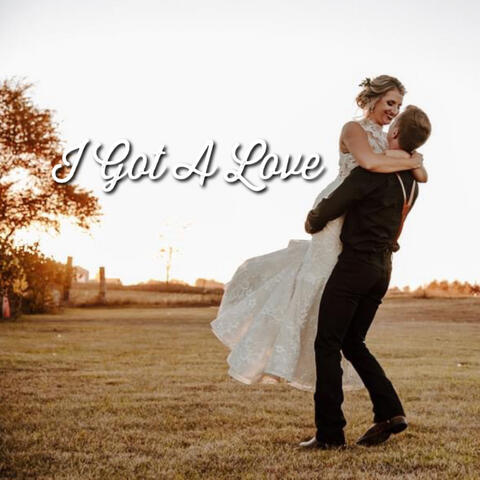 I Got A Love