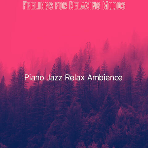 Feelings for Relaxing Moods