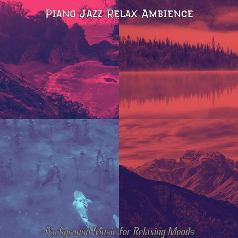 Background Music for Relaxing Moods