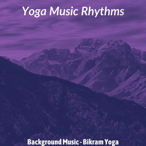 Background Music - Bikram Yoga