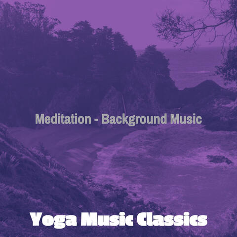 Meditation - Background Music