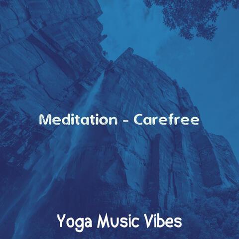 Meditation - Carefree