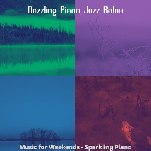 Music for Weekends - Sparkling Piano