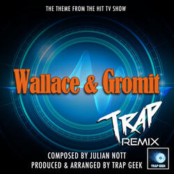 Wallace And Gromit Main Theme (From "Wallace And Gromit")