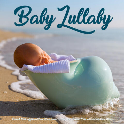 Baby Lullaby & Baby Sleep Music & Monarch Baby Lullaby Institute