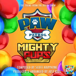 Paw Patrol Mighty Pups Main Theme (From "Paw Patrol Mighty Pups")