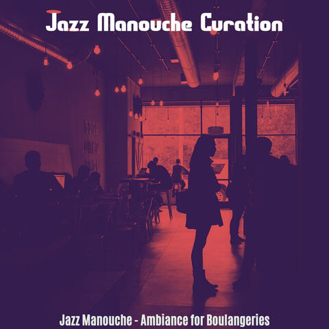 Jazz Manouche - Ambiance for Boulangeries