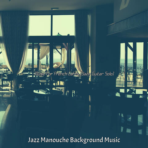 Music for French Cafes (Jazz Guitar Solo)