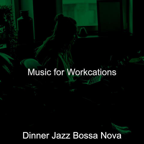 Music for Workcations