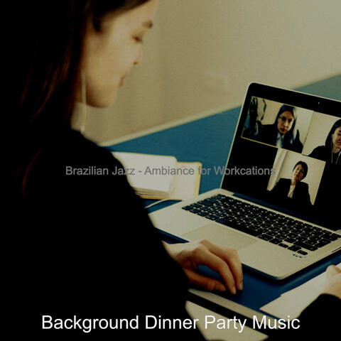 Brazilian Jazz - Ambiance for Workcations