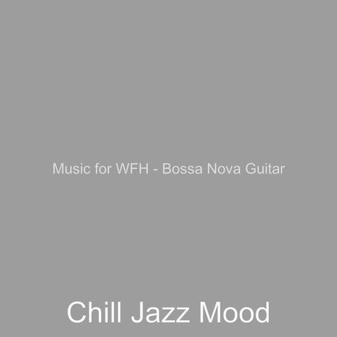 Music for WFH - Bossa Nova Guitar